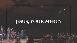 Jesus, Your Mercy