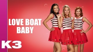 K3 lyrics: Love boat baby