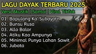 Download lagu Album Lagu Dayak Terbaru 2025 | Viral Tiktok | Cover Lagu Dayak Versi Akustik | Bapulang Ka Subayatn mp3