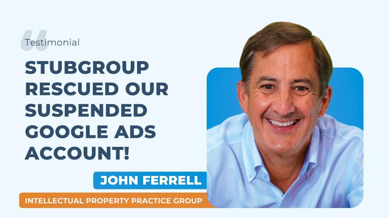 Watch: StubGroup Rescued Our Suspended Google Ads Account! John Ferrell