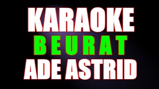 Download lagu BEURAT KARAOKE ADE ASTRID BAJIDOR mp3