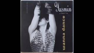 Yasmin  – Wanna Dance (UK Party Power Mix) 1991