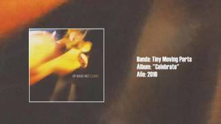 Tiny Moving Parts - "Celebrate" [Full LP] (2016)