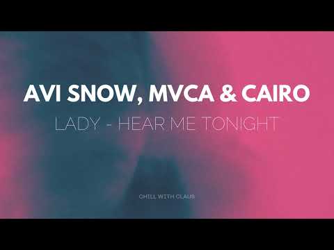 Avi Snow, MVCA & Cairo - Lady, Hear Me Tonight