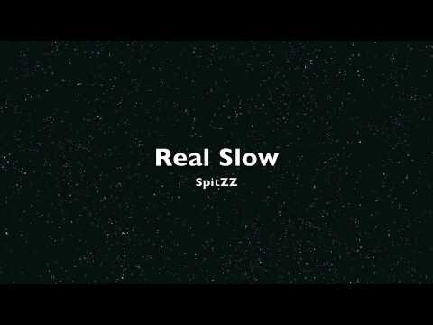 Real Slow by SpitZZ (Prod. by Zanets)
