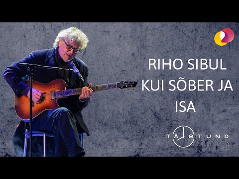 TÄISTUND – Riho Sibulat meenutavad tema sõbrad ja tütar