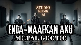 Download lagu Cover Lagu Enda Maafkan Aku - METAL GHOTIC mp3