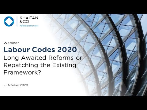 Webinar | Labour Codes 2020 - Long Awaited Reforms or Repatching the Existing Framework?