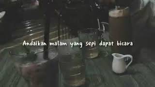 Download lagu Andaikan malam yang sepi dapat bicara mungkin aku takkan kesepiam Cinta tak terbatas waktu story wa mp3