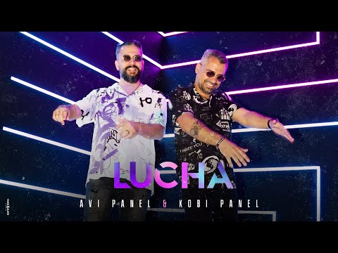 Avi Panel & Kobi Panel - Lucha (Official Video)