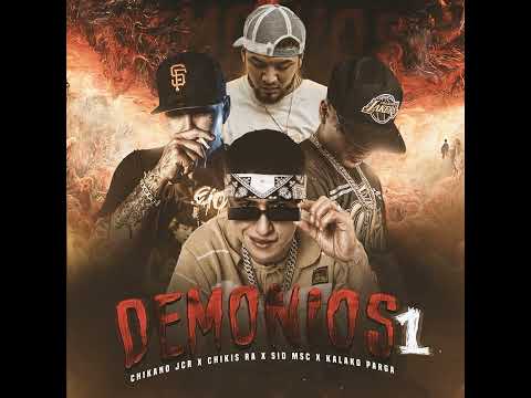SID M.S.C. x Chikis Ra x chicano x KALAKO PARGA OFICIAL x Demonios 1Oficial 🌟