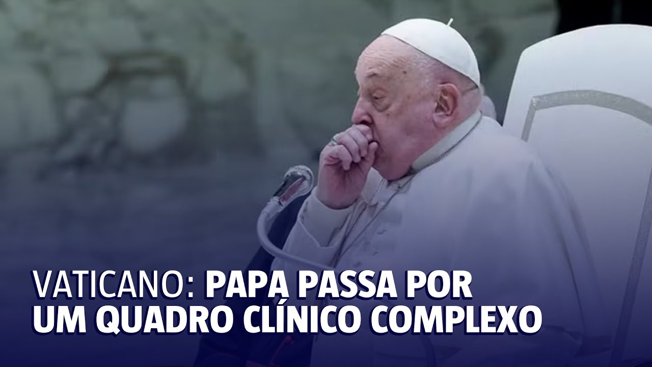 Vaticano afirma que papa apresenta um ‘quadro clínico complexo’