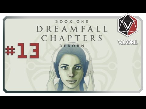 Let's Play Dreamfall Chapters Part 13 - End of Book One