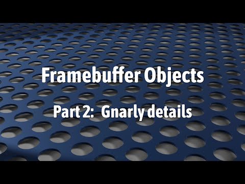 WebGL 2: Framebuffer Objects (The gnarly details)