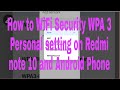 How to WiFi Security WPA 3 Personal setting on Redmi note 10 and Android Phone