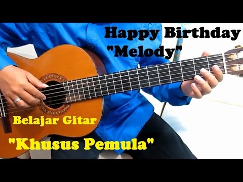 Happy birthday melody khusus pemula belajar gitar khusus untuk pemula