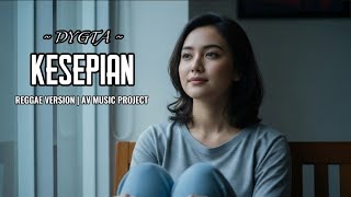 Download lagu Kesepian - Dygta | Cover Reggae Ska Version (AV MUSIC PROJECT) mp3 Download lagu Kesepian - Dygta | Cover Reggae Ska Version (AV MUSIC PROJECT) mp3