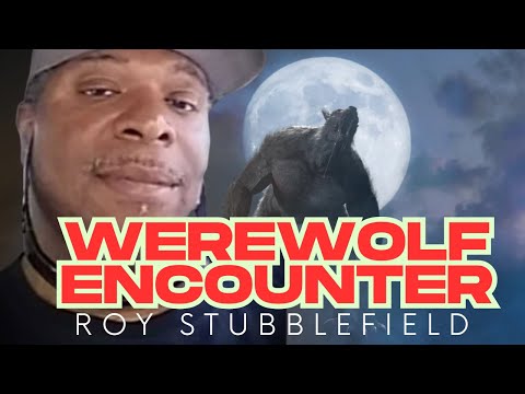 My Werewolf Encounter - Roy Stubblefield