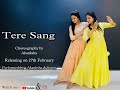 Tere Rang | Semi Classical Dance Choreography | Atrangi Re  | Ft. Saany Tak | Akanksha Nama Verma