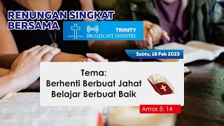 Download lagu Renungan Singkat Bersama TBM | Berhenti Berbuat Jahat Belajar Berbuat Baik | Amos 5:14 mp3