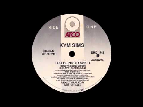 Kym Sims - Too Blind To See It (Hurley's House Mix) [1991]
