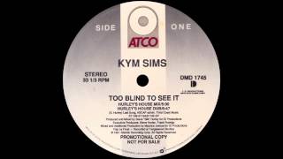 Download lagu Kym Sims - Too Blind To See It (Hurley's House Mix) [1991] mp3