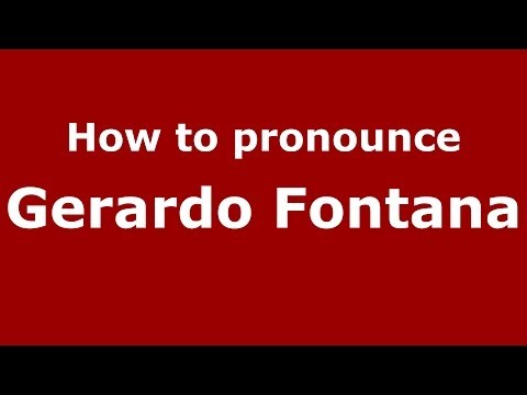 How to pronounce Gerardo Fontana (Italian/Italy)  - PronounceNames.com