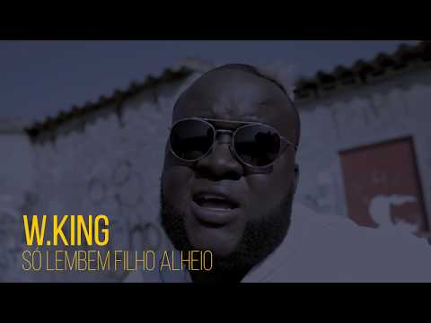 W King   Só Lembem Filho Alheio