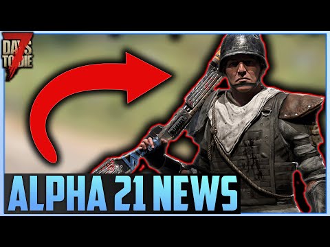 These are Alpha 21's Most Important Features... - Alpha 21 News - 7 Days To Die