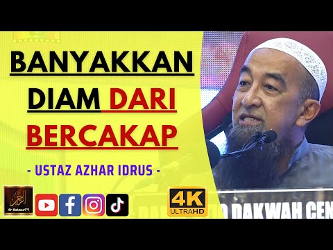Ustaz Azhar Idrus - BANYAKKAN DIAM DARI BERCAKAP
