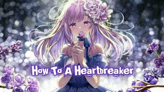 Nightcore - How To Be A Heartbreaker (Marina &amp; The Diamonds) Lyrics