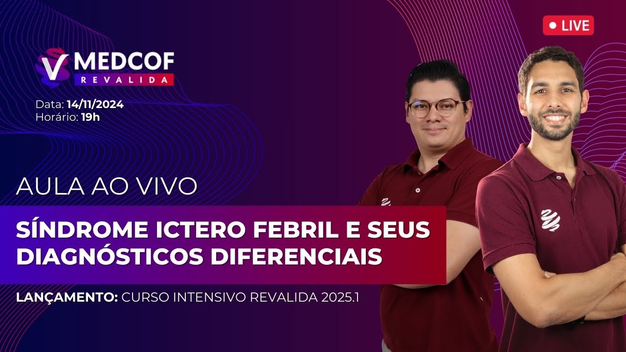 Síndrome Ictero Febril: Diagnósticos Diferenciais - Aula ao Vivo Medcof Revalida