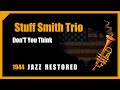 Stuff Smith : Don'T You Think | 1944 Jazz Music Restored