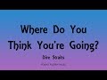 Dire Straits - Where Do You Think You're Going? (Lyrics) - Communique (1979)