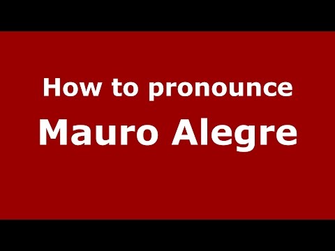 How to pronounce Mauro Alegre (Spanish/Argentina) - PronounceNames.com