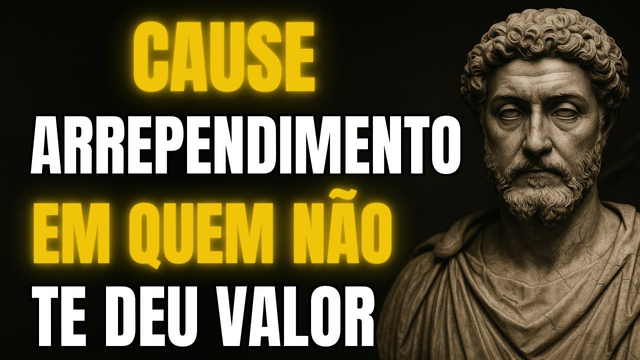 10 Atitudes que Fazem Quem não te VALORIZA se Arrepender Amargamente| Estoicismo | Sabedoria Estoica