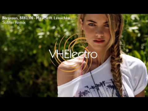 Borgeous, BRKLYN - Miracle (Subfer Remix) (feat  Lenachka)