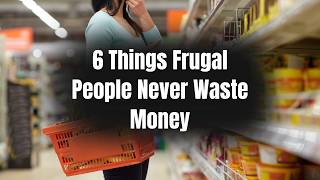 6 Things Frugal People Never Waste Money On in 2026