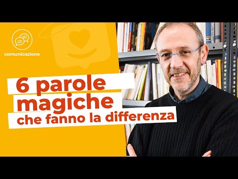 6 Parole Magiche che fanno la differenza nelle Relazioni