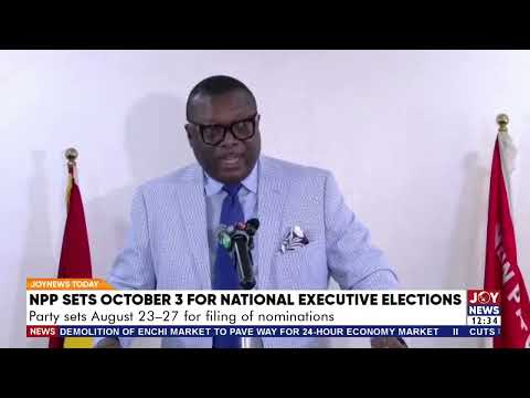 NPP Sets Oct.3 For National Executive Elections: Party sets August 23-27 for filing of nominations