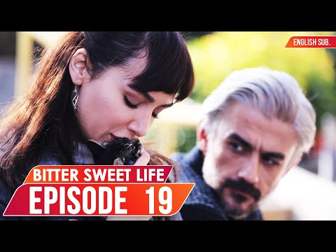 Bitter Sweet Life - Episode 19 (English Subtitles) | Hayat Bazen Tatlidir