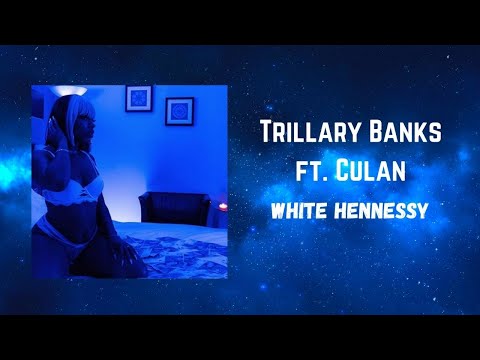 Trillary Banks ft. Culan - White Hennessy (432Hz)