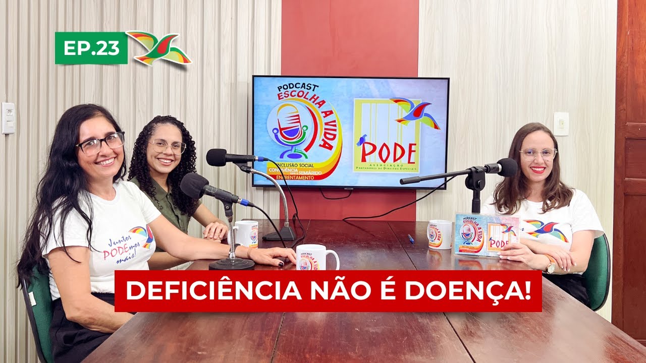 EP. 23 - DEFICIÊNCIA NÃO É DOENÇA!