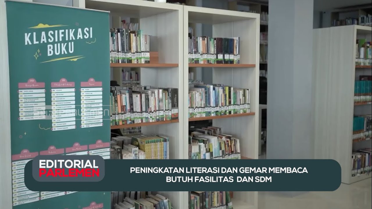Peningkatan Literasi dan Gemar Membaca Butuh Fasilitas dan SDM - Editorial Parlemen