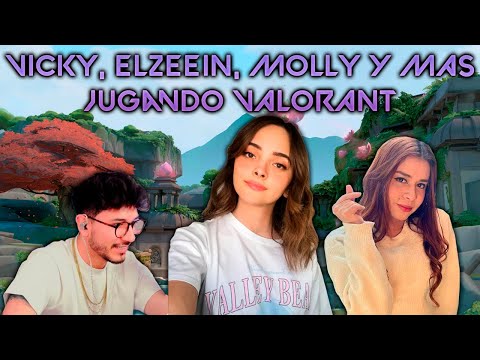 VICKY, ELZEEIN, MOLLY y MAS jugando VALORANT 😱🤯