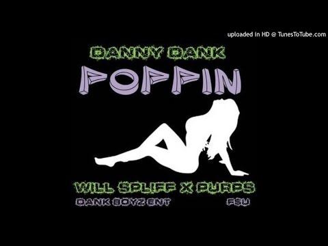 Danny Dank-POPPIN (Feat. Will Spliff x Purp$)