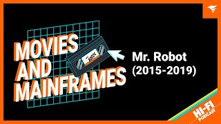Movies and Mainframes - Mr. Robot (2015-2019)