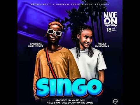 Bandera wachiyawo SINGO ft Mellz Kumpanje (Prod.by Yung con and juxy)