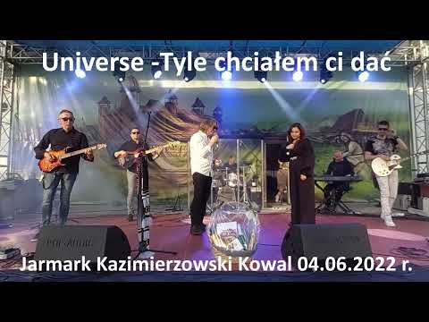Universe - Tyle chciałem ci dać. Jarmark Kazimierzowski 04.06.2022 r.