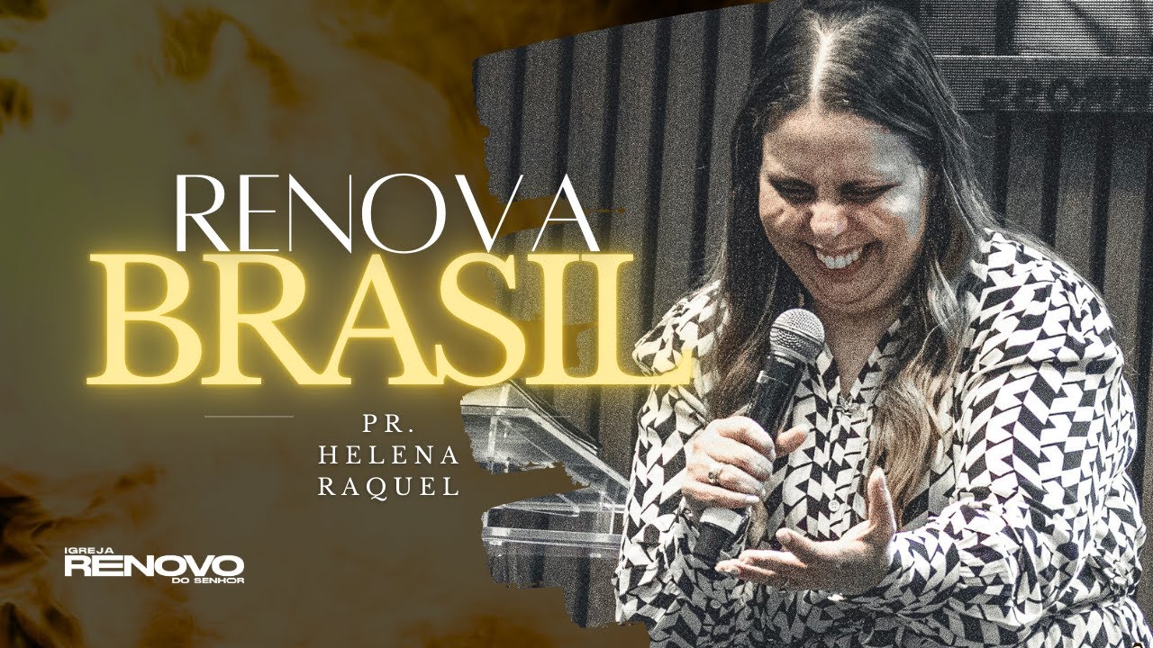 PRA. HELENA RAQUEL IMPACTA MULTIDÕES COM MENSAGEM TRANSFORMADORA NO RENOVA BRASIL